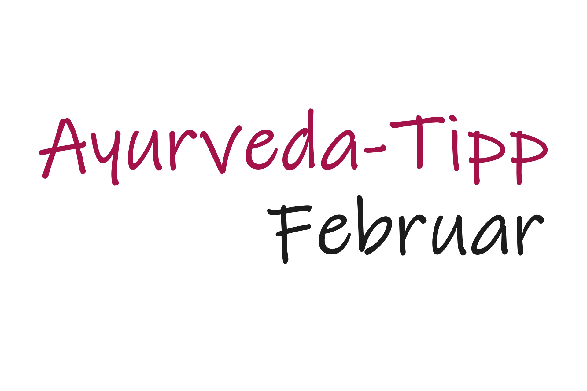 Schriftzug Ayurveda-Tipp Februar